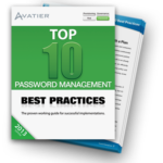 Top 10 Password Management Best Practices -- The proven working guide for successful implementation.