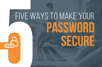 5 Ways to Make Sure Your Password Is Secure